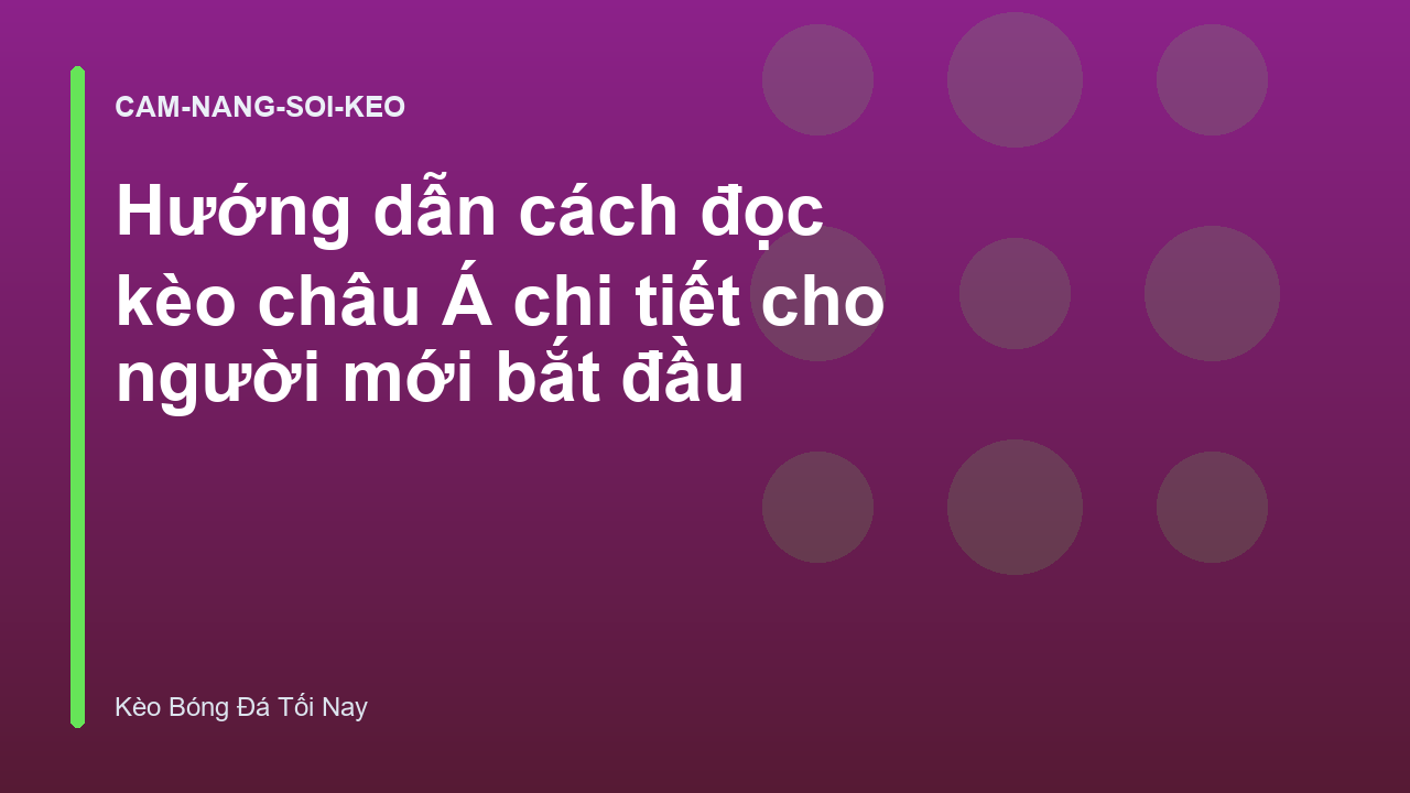 Read more about the article Hướng dẫn cách đọc kèo châu Á chi tiết cho người mới bắt đầu