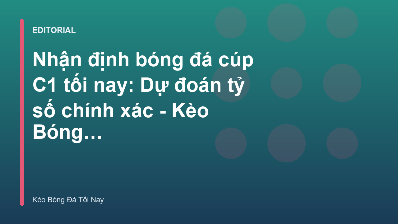 Nhận định bóng đá cúp C1 tối nay