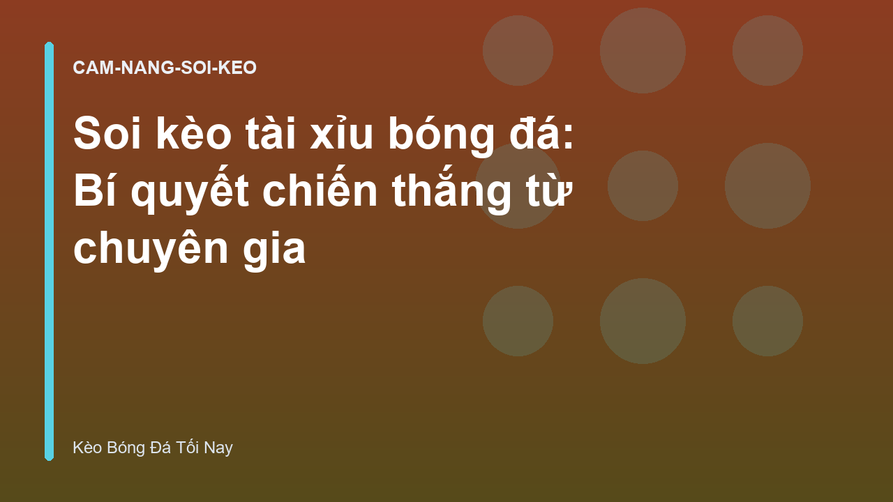 Read more about the article Soi kèo tài xỉu bóng đá: Bí quyết chiến thắng từ chuyên gia